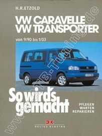  VW T4 (Caravelle/ Transporter/ Multivan/ California) - So wirds gemacht 09/1990-01/2003