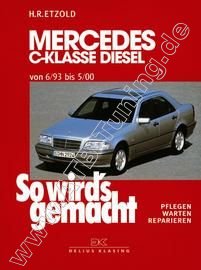  Mercedes C-Klasse W202 (Limousine/ T-Modell) - So wirds gemacht Diesel 06/1993-05/2000