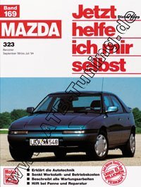  Mazda 323 (Schrgheck/ Stufenheck/ F-Coupe) - Jetzt helfe ich mir selbst Benziner 09/1989-07/1994