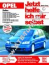 Opel Zafira A - Jetzt helfe ich mir selbst ab 1999 Opel Zafira A - Jetzt helfe ich mir selbst