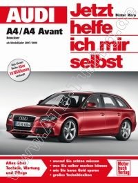  Audi A4 (Limousine/ Avant) - Jetzt helfe ich mir selbst Benziner 12/2007-08/2015