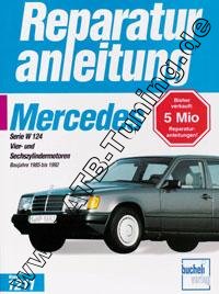  Mercedes E-Klasse Serie 124 - Reparaturanleitung Benziner 1985-1991