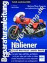 Italiener - Moderne Klassiker von Ducati, Moto-Guzzi, Morini, Laverda, Benelli - Reparaturanleitung