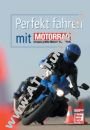 Perfekt fahren mit Motorrad  